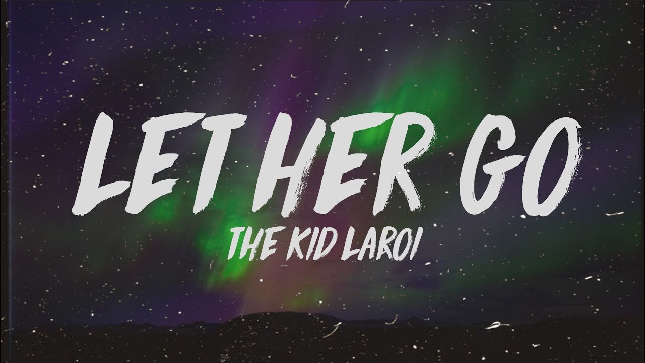 The Kid LAROI - Let Her Go (Lyrics)