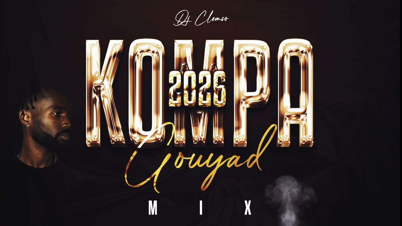 DJ CLEMSO - KOMPA GOUYAD MIX 2026 (NOUVEAUTÉS)