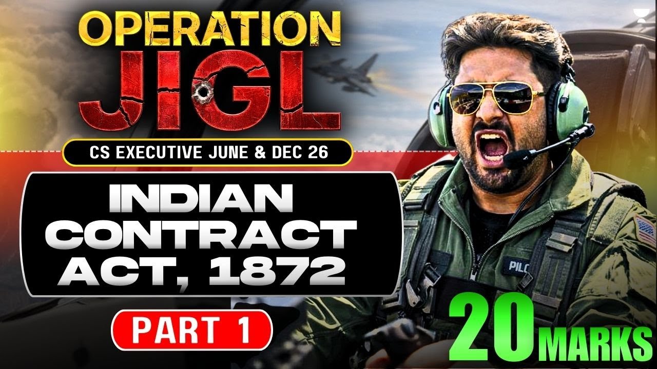 ONE SHOT | INDIAN CONTRACT ACT 1872 | JIGL | PART -1 | CS EXECUTIVE | DEC'25 & JUNE'26