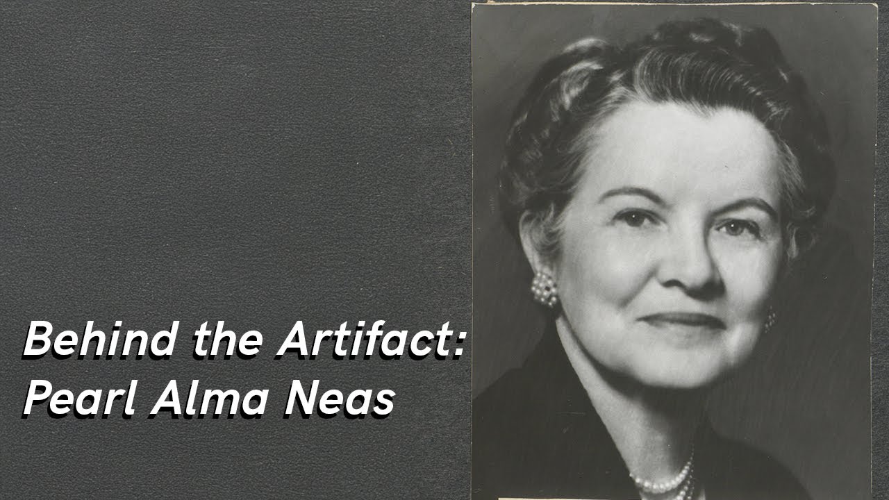 Behind the Artifact: The Pearl Alma Neas Collection