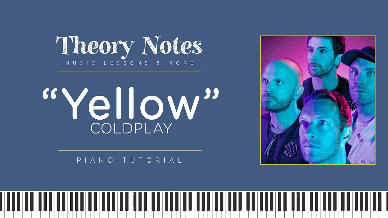 Coldplay - Yellow | Theory Notes Piano Tutorial