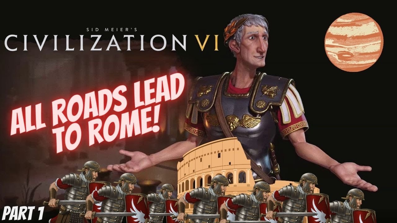 All roads lead to ROME | Civilization 6 Walkthrough | Part 1