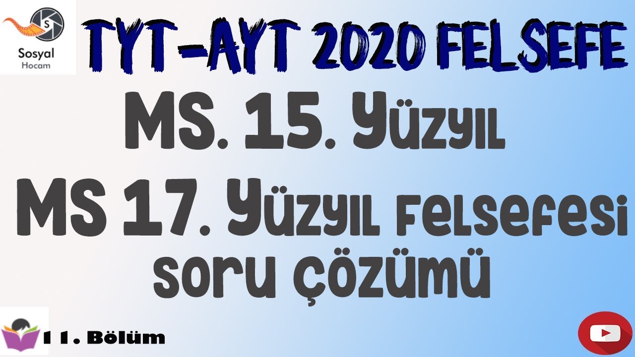 YKS 2020 - MS. 15. yüzyıl - 17. yüzyıl Felsefesi Soru Çözümü - TYT Felsefe