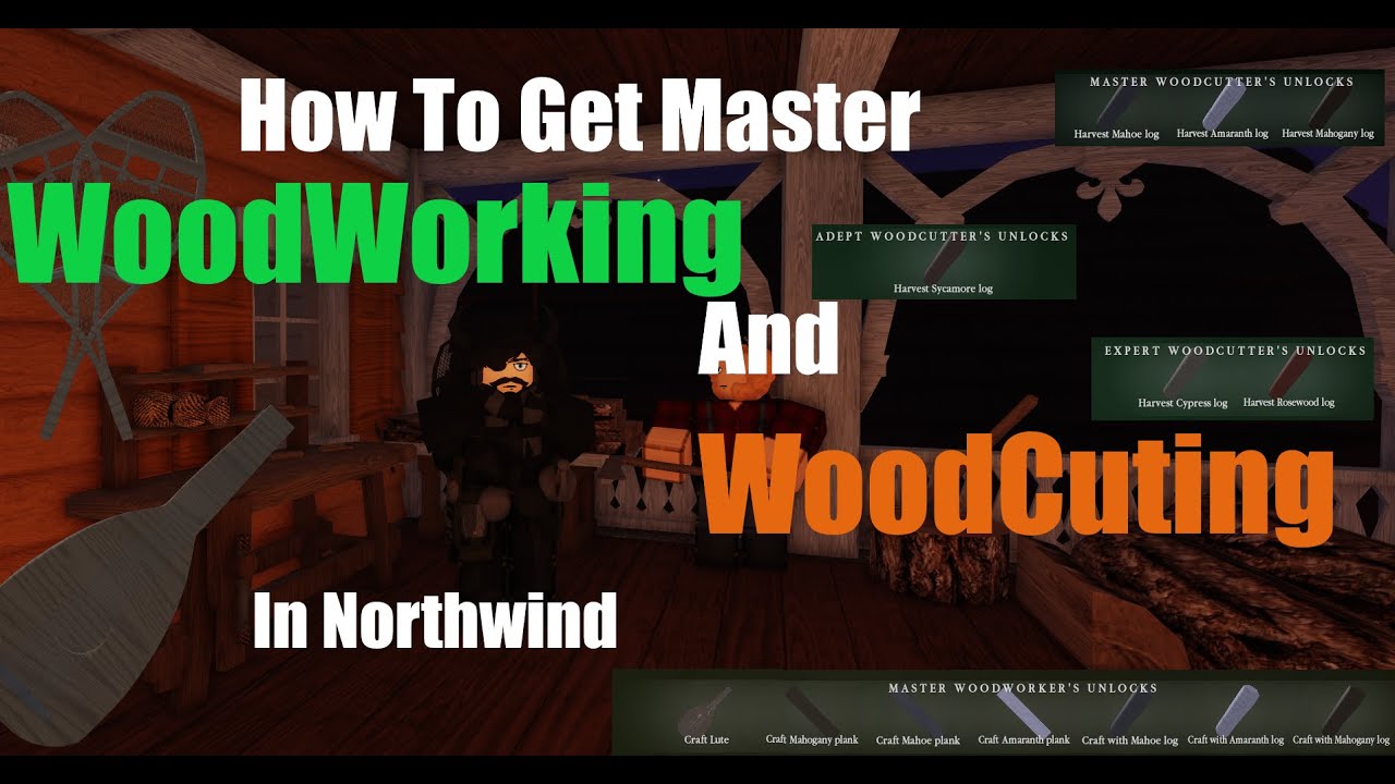 How To Get Master WoodCuting And Master WoodWorking In Northwind II Roblox #7
