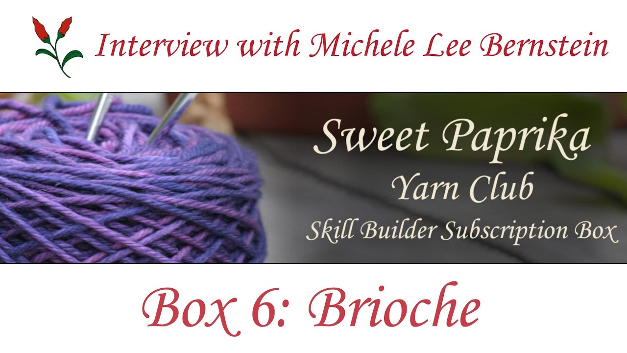 Interview with Michele Lee Bernstein - Skill Builder Box #6: Brioche