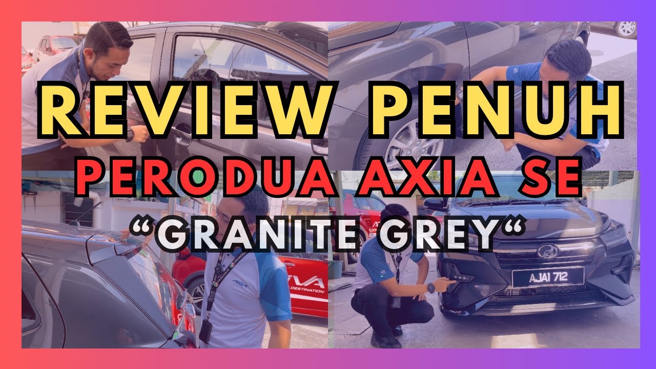 AXIA SE | REVIEW PENUH | Interior, harga & warna | PERODUA