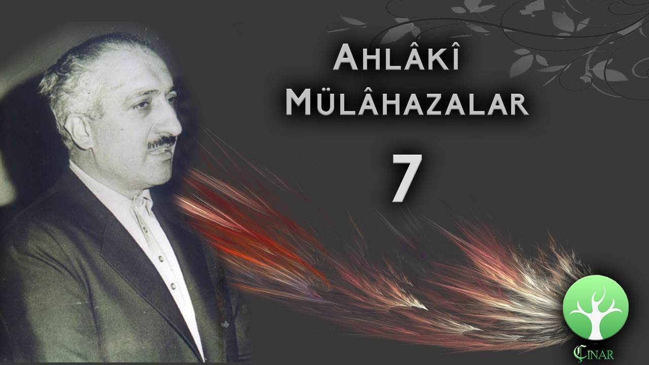 M. Fethullah Gülen | Ahlâkî Mülâhazalar 7