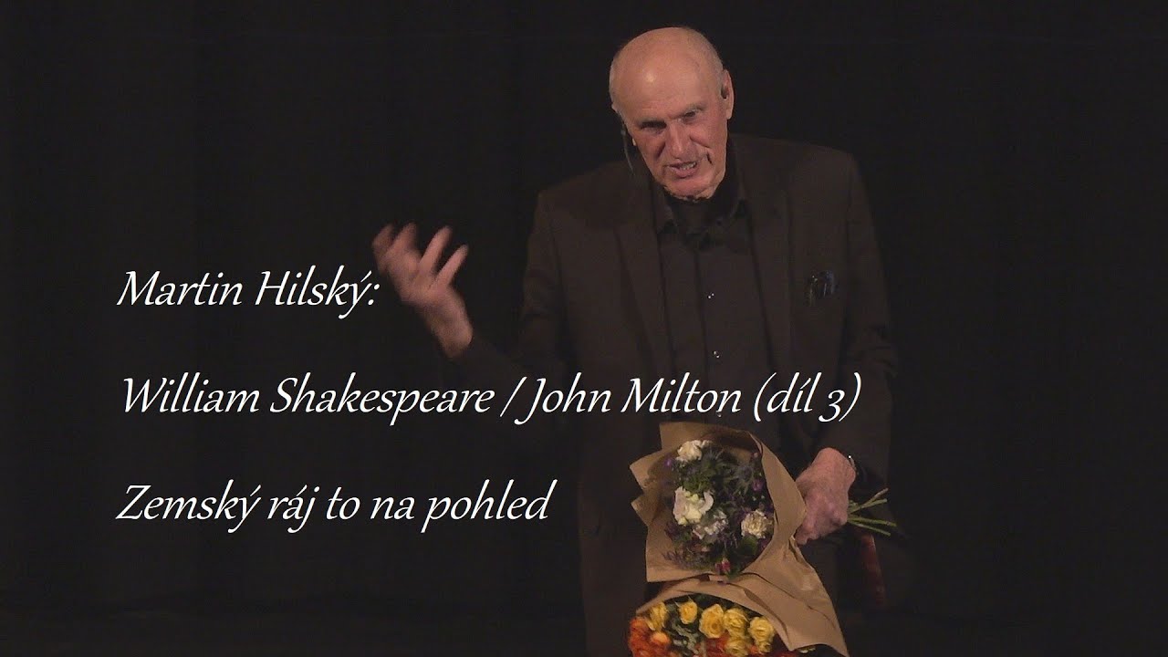 Martin Hilský: Shakespeare & Milton (díl 3) Zemský ráj to na pohled (ÚMKP, BC, Adeto 18.12.2025)