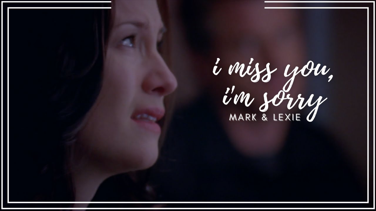 Mark & Lexie | I Miss You, I'm Sorry (#3)