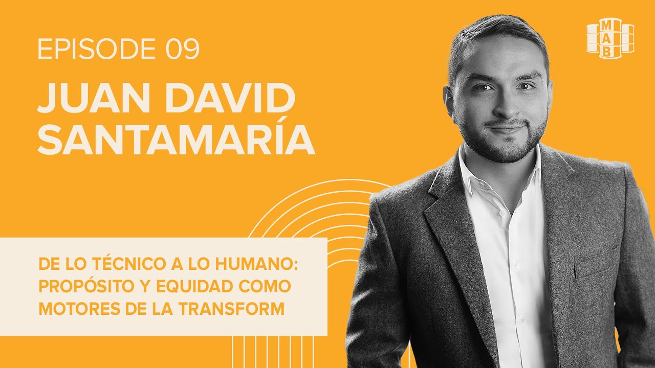 Episode 9 | Más Allá de lo Convencional: De lo técnico a lo humano: propósito y equidad como motores
