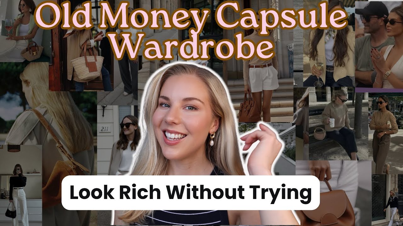 How to Build an Old Money Capsule Wardrobe in 2025 | Look Classy & Authentic