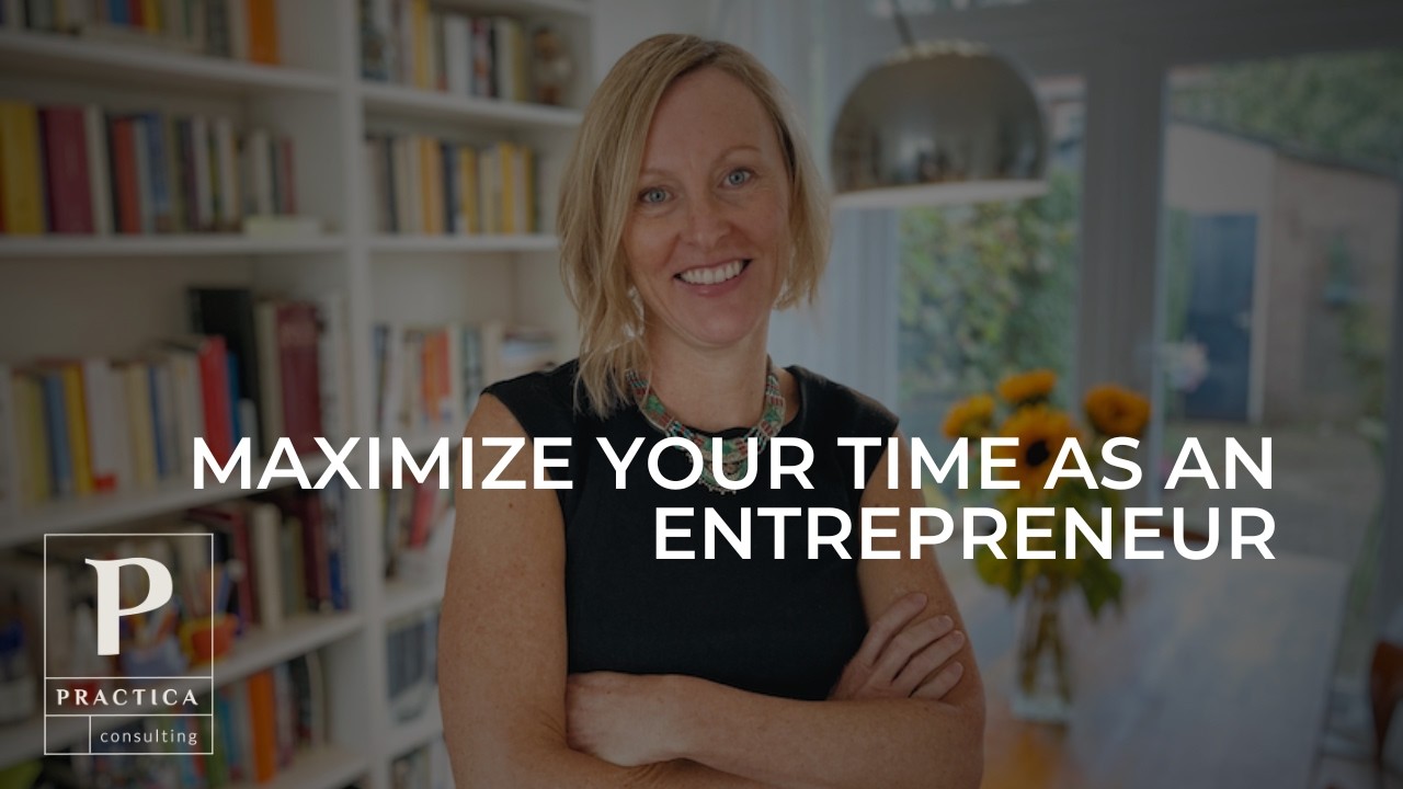 How to Maximize Your Time as an Entrepreneur