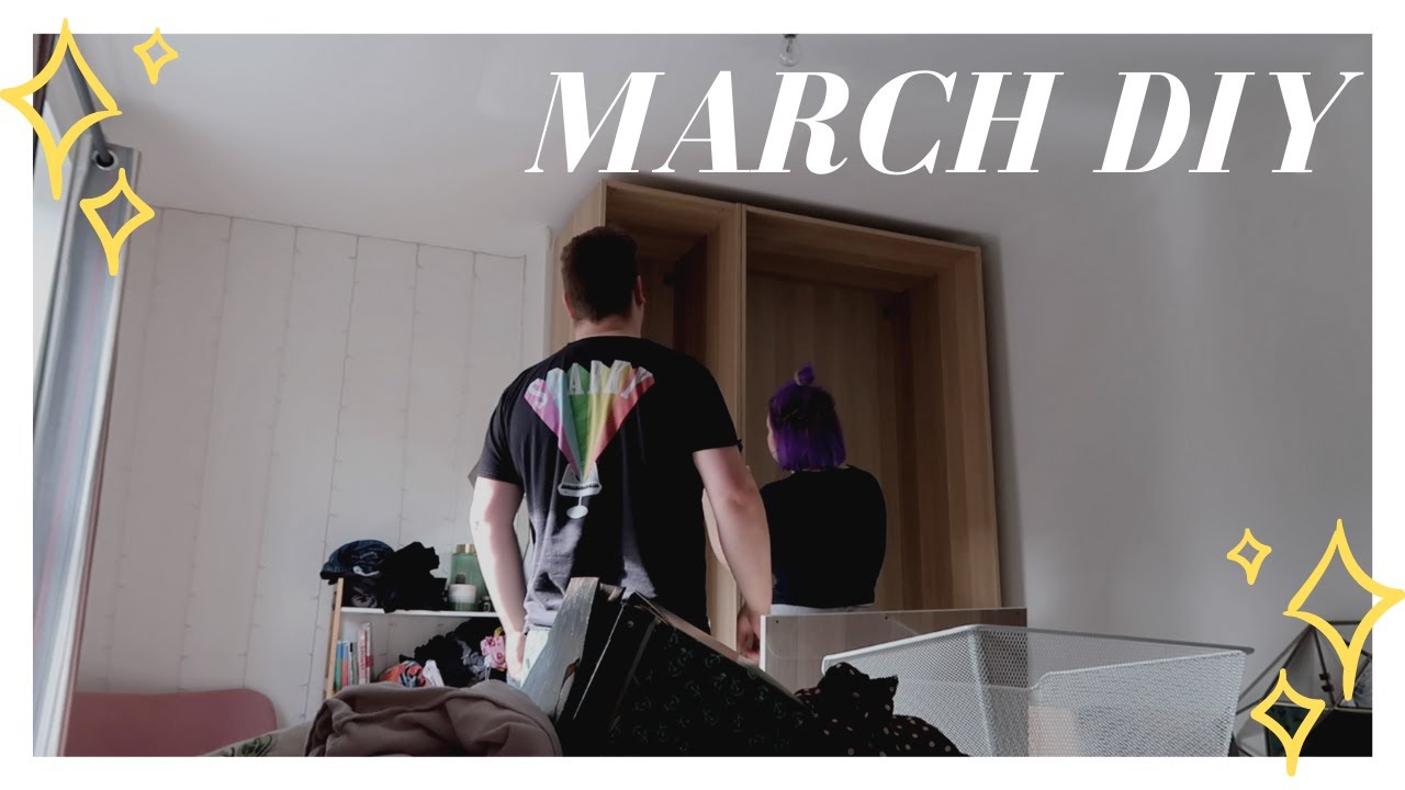 A Very Short March DIY Vlog | we eventually got a wardrobe
