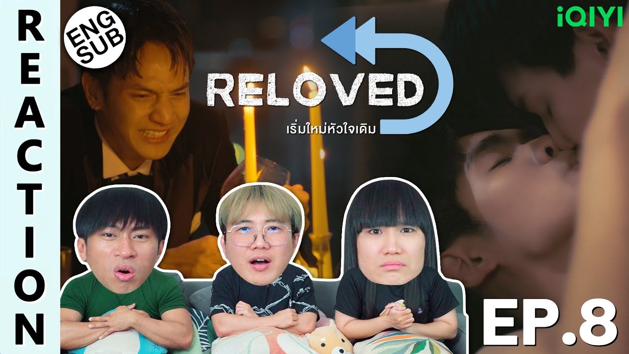 (ENG SUB) [REACTION] Reloved เริ่มใหม่หัวใจเดิม | EP.8 | IPOND TV