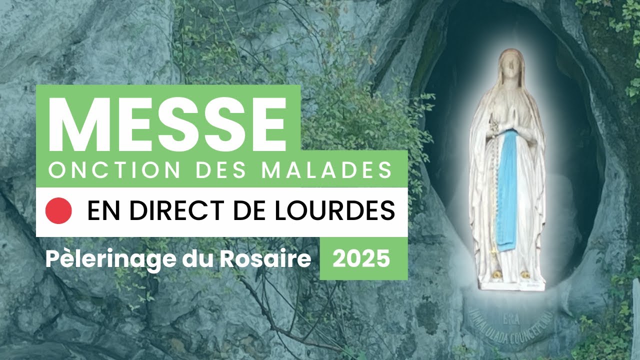 Messe et onction pour les malades - P&egrave;lerinage du Rosaire de Lourdes 2025