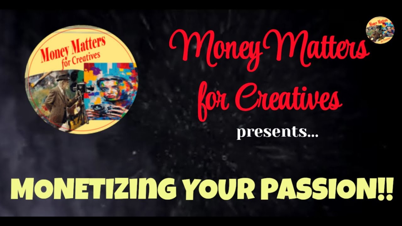 Monetizing Your Passion: 15 Ways to Monetize Your Creativity