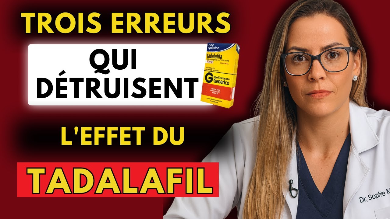 LE TADALAFIL NE MARCHE PAS ? TROIS ERREURS QUI ANNULENT L'EFFET (UNE UROLOGUE EXPLIQUE)