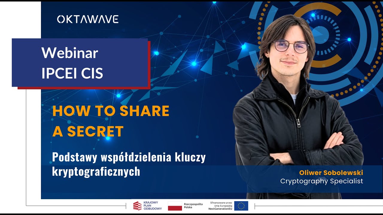 How to Share a Secret: Podstawy współdzielenia kluczy kryptograficznych - Next Gen Cloud - IPCEI CIS