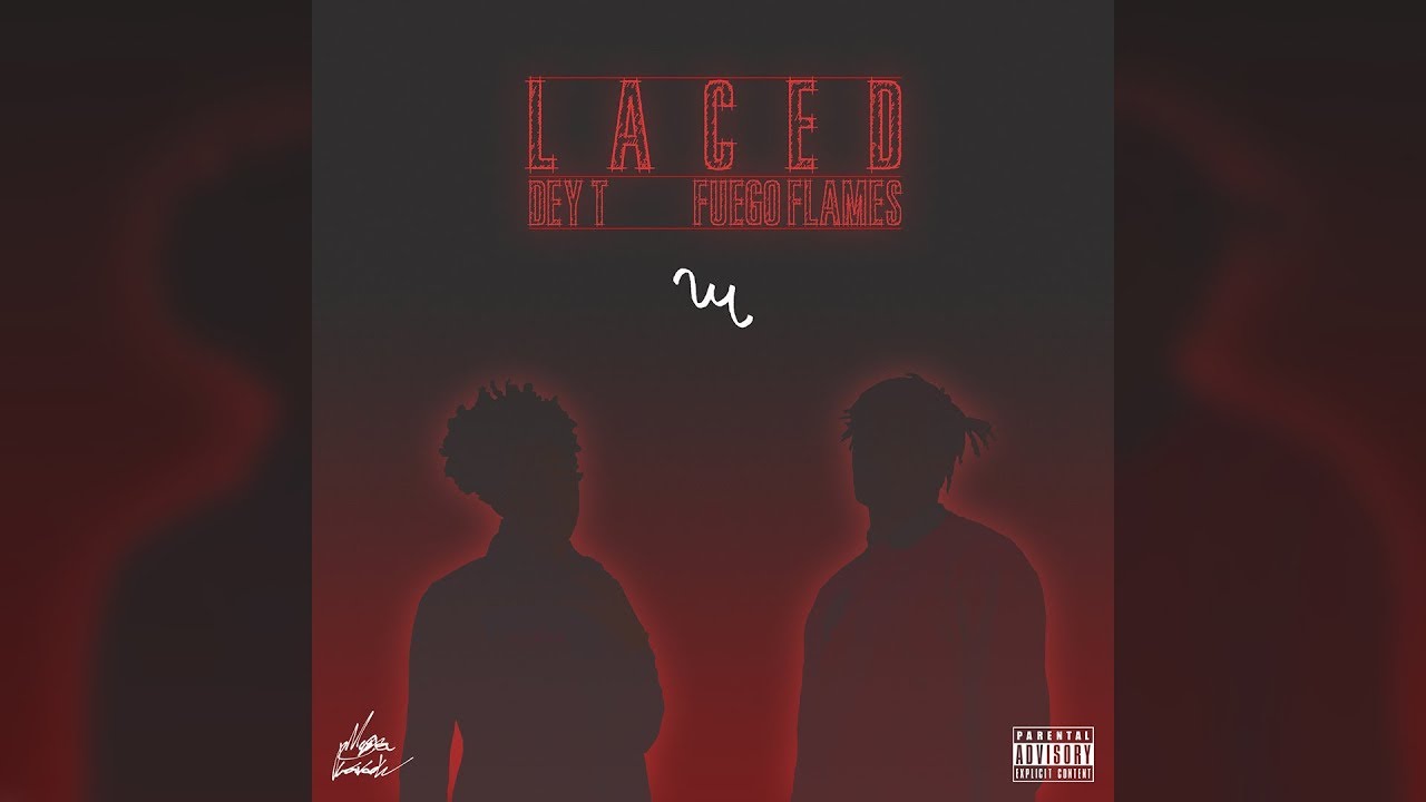 Fuego Flames & DeyT - Laced (Official Audio)