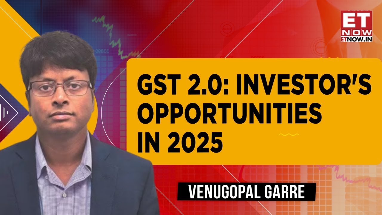 GST Rate Rationalisation: What Does It Mean For The Market, Economy & Investors? Venugopal Garre
