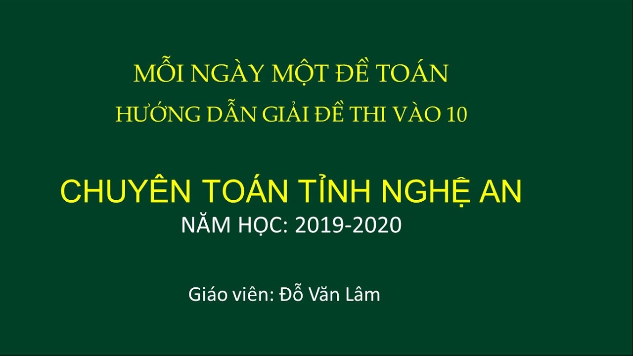 Giải đề thi vào 10 chuyên Toán tỉnh Nghệ An năm 2019-2020