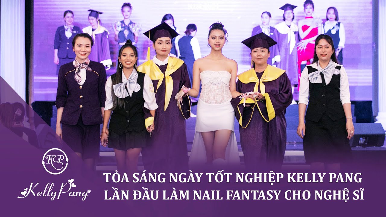 Tỏa Sáng Ngày Tốt Nghiệp KellyPang - Lần Đầu Làm Nail Fantasy Cho Nghệ Sĩ