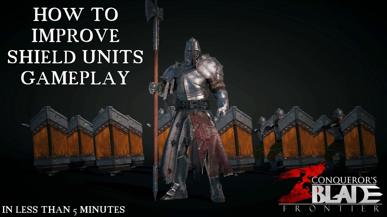 [Conqueror's Blade Tactics] How to improve shield units gameplay in less than 5 minutes.