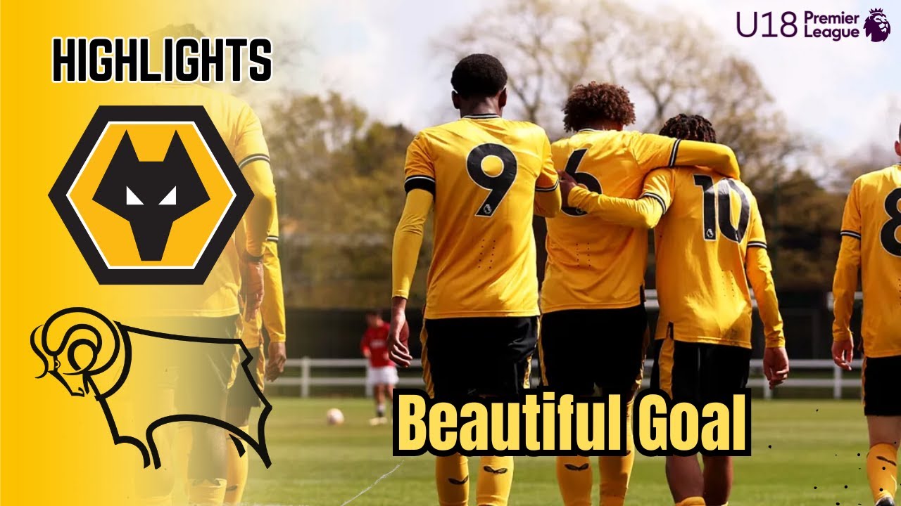 Goal of the season? Wolves vs Derby County 3 - 1 U18 Premier League Highlights | May 4, 2024