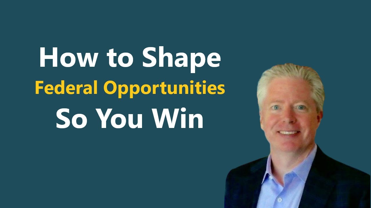 (live) How to Shape Federal Opportunities So You Win