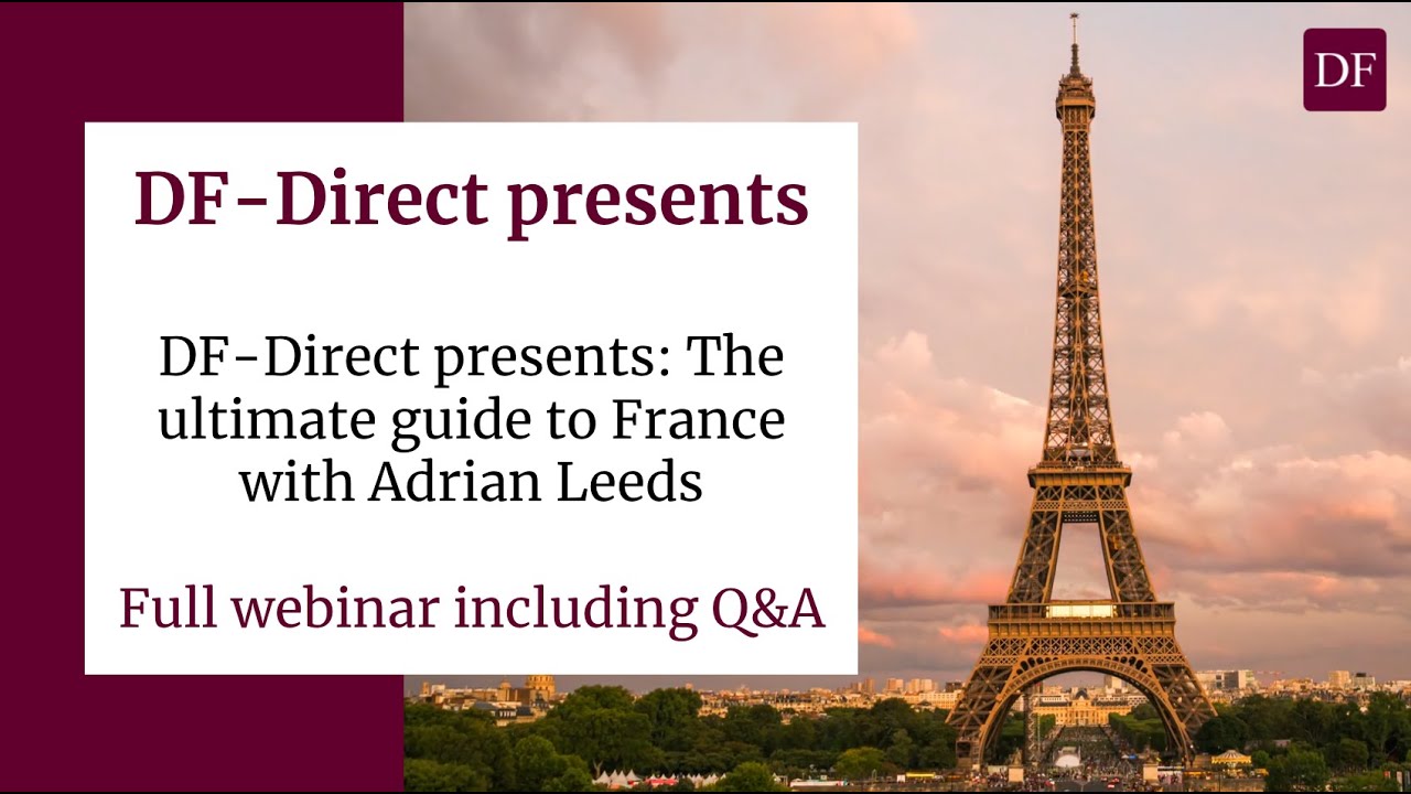 DF-Direct presents: The ultimate guide to France with Adrian Leeds