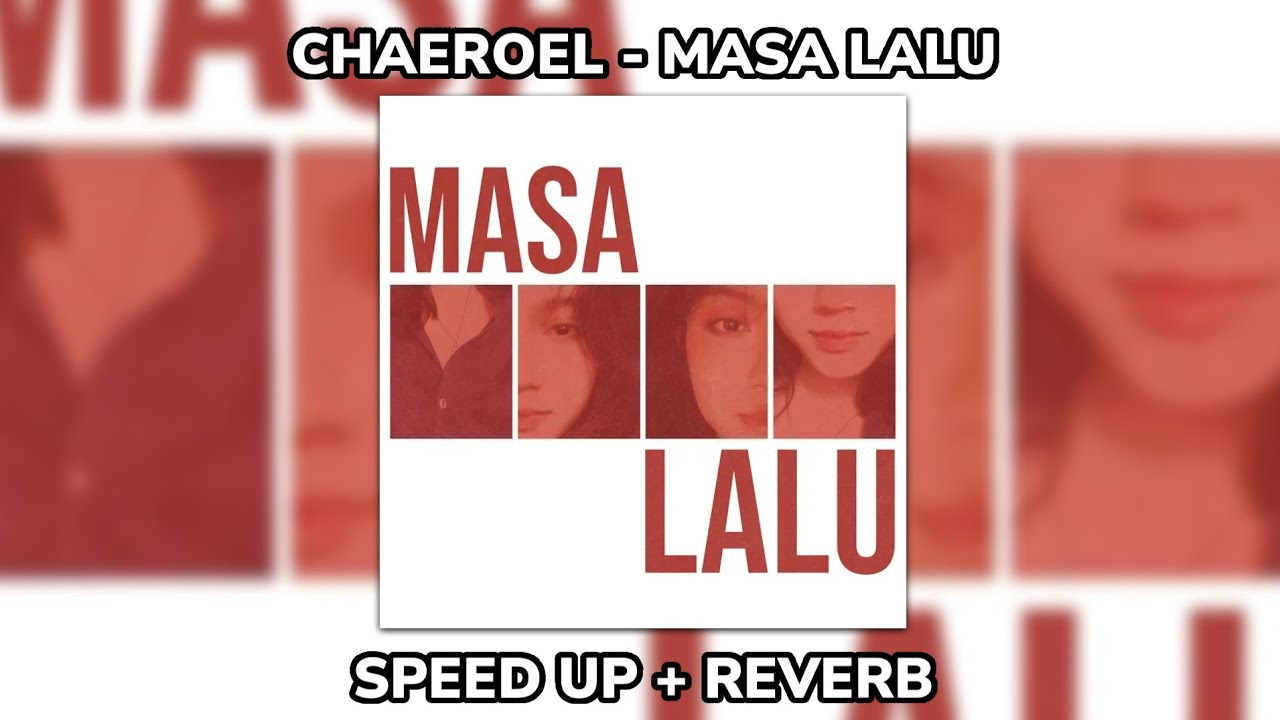 Chaeroel - Masa lalu (Speed up + Reverb)