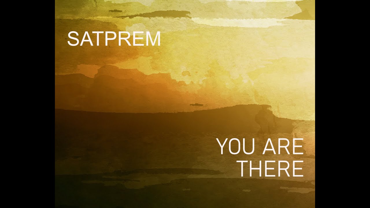SATPREM - You Are There