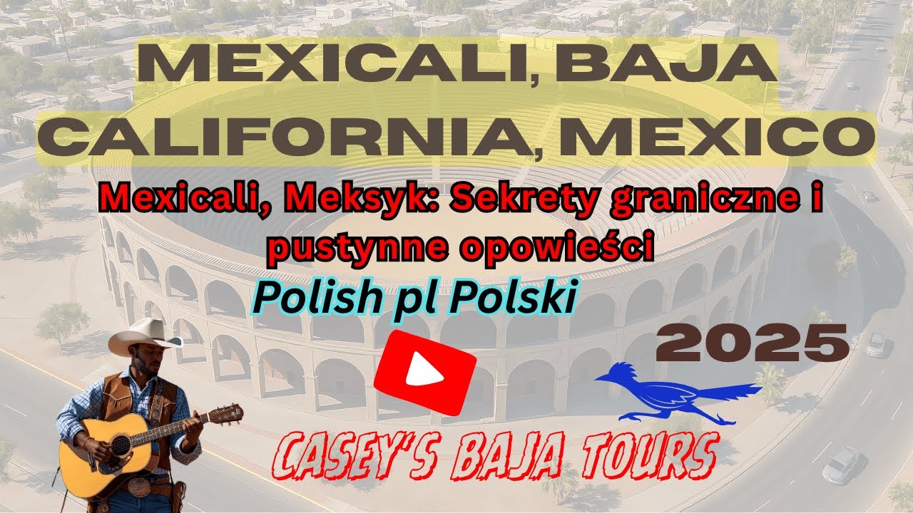 Mexicali, Mexico &ndash; Polish &ndash; PolskiMexicali, Meksyk Jeden z 10 najlepiej strzeżonych sekret&oacute;w Meksyku