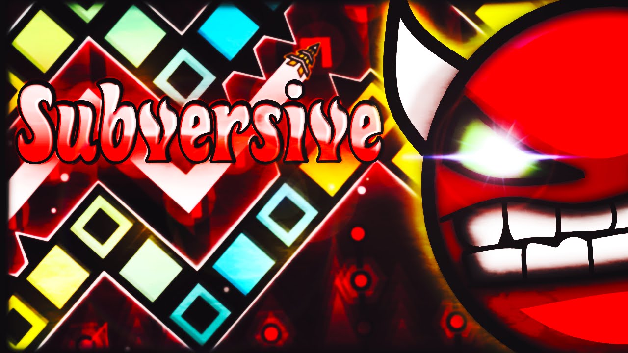 Subversive 100% by Snowr33de & more [Geometry Dash 2.0]