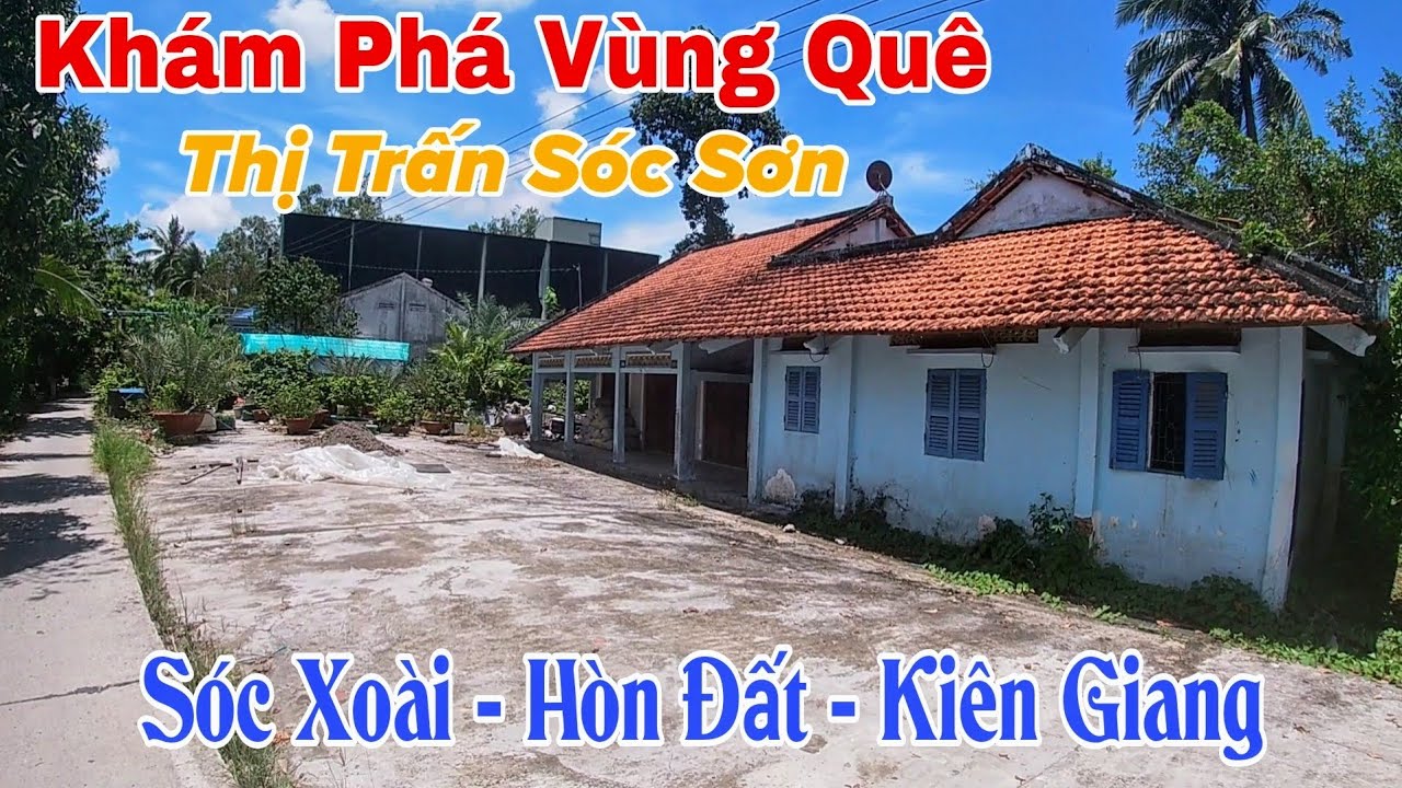 Khám Phá Vùng Quê Thị Trấn Sóc Sơn Huyện Hòn Đất Tỉnh Kiên Giang