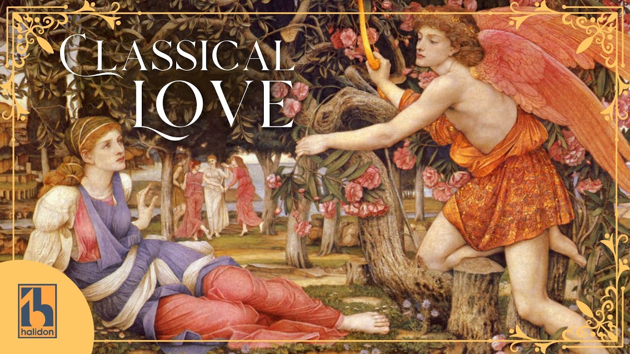 Classical Love | Classical Music for Hopeless Romantics