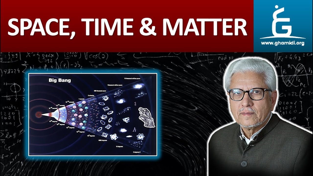Reality of Time, Space & Matter | وقت، خلا اور مادے کی حقیقت | By Javed Ahmad Ghamidi