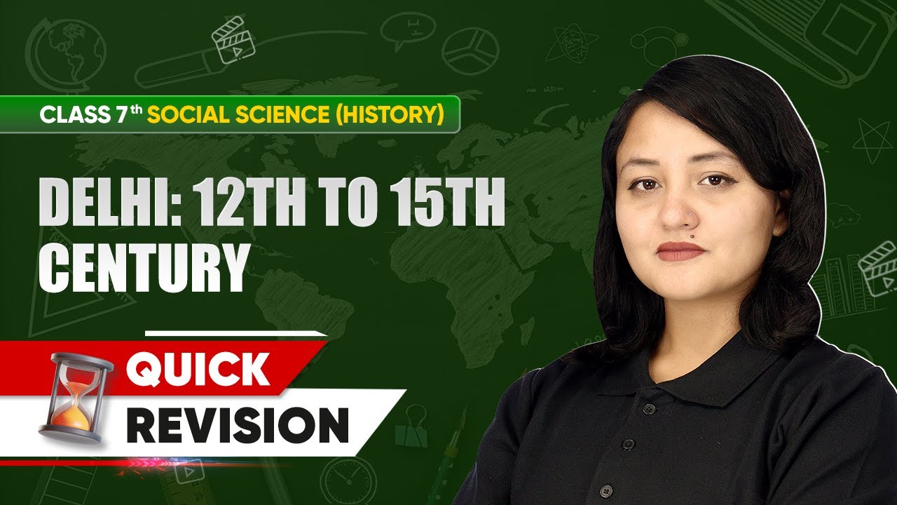 Class 7 History | Chapter-wise Quick Revision | Delhi 12th to 15th Century Chapter 3