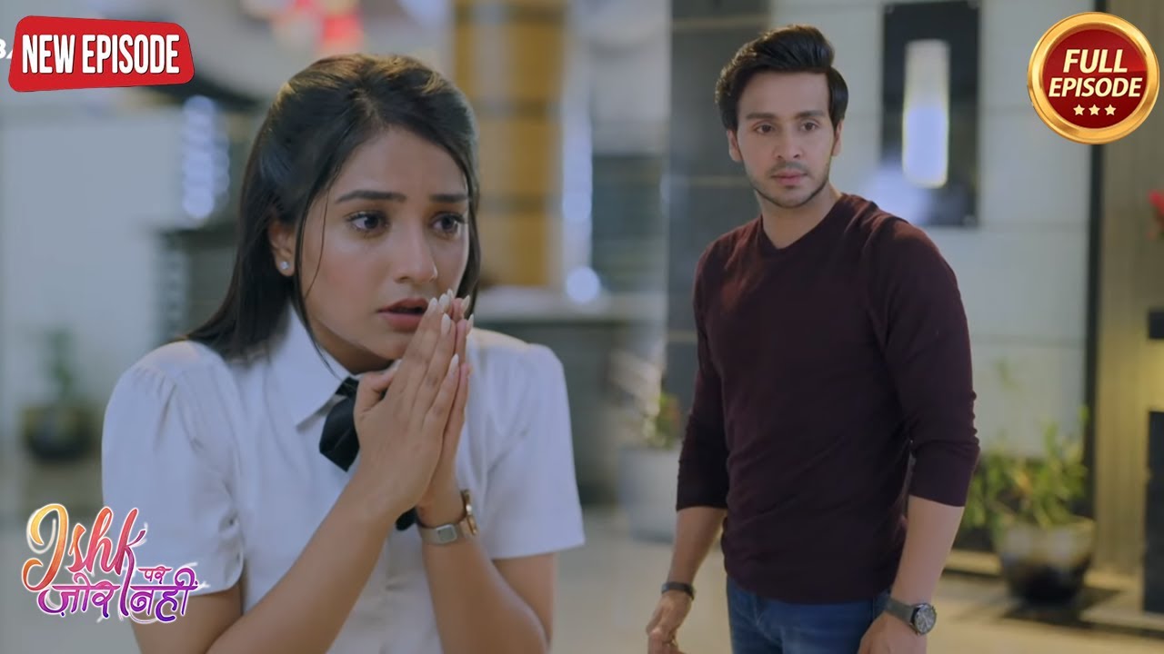 New Job पर पहले दिन ही Ishqi को क्यू हात जोड़ कर माँगनी पड़ी माफ़ी - Ishk Par Zor Nahi | Latest Serial