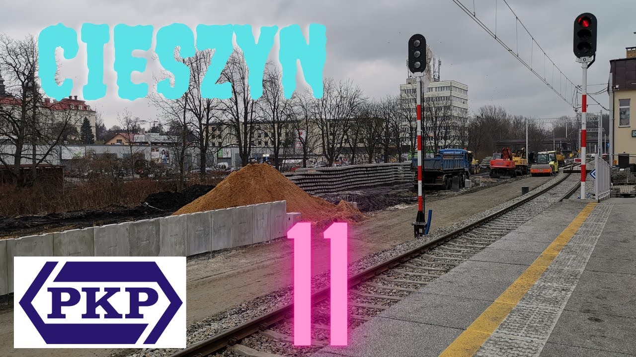 Modernizacja stacji | PKP Cieszyn | cz. 11