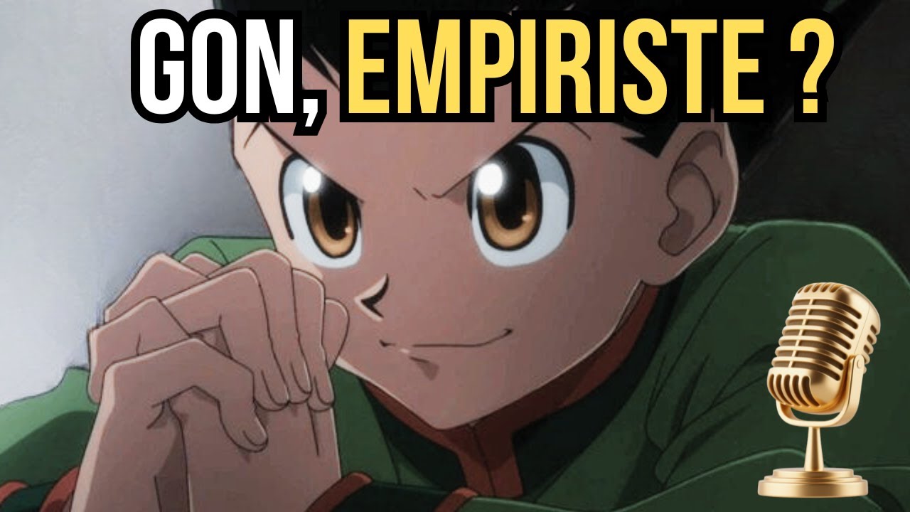 Gon, un empiriste malgr&eacute; lui ? Hunter x Hunter & Philosophie