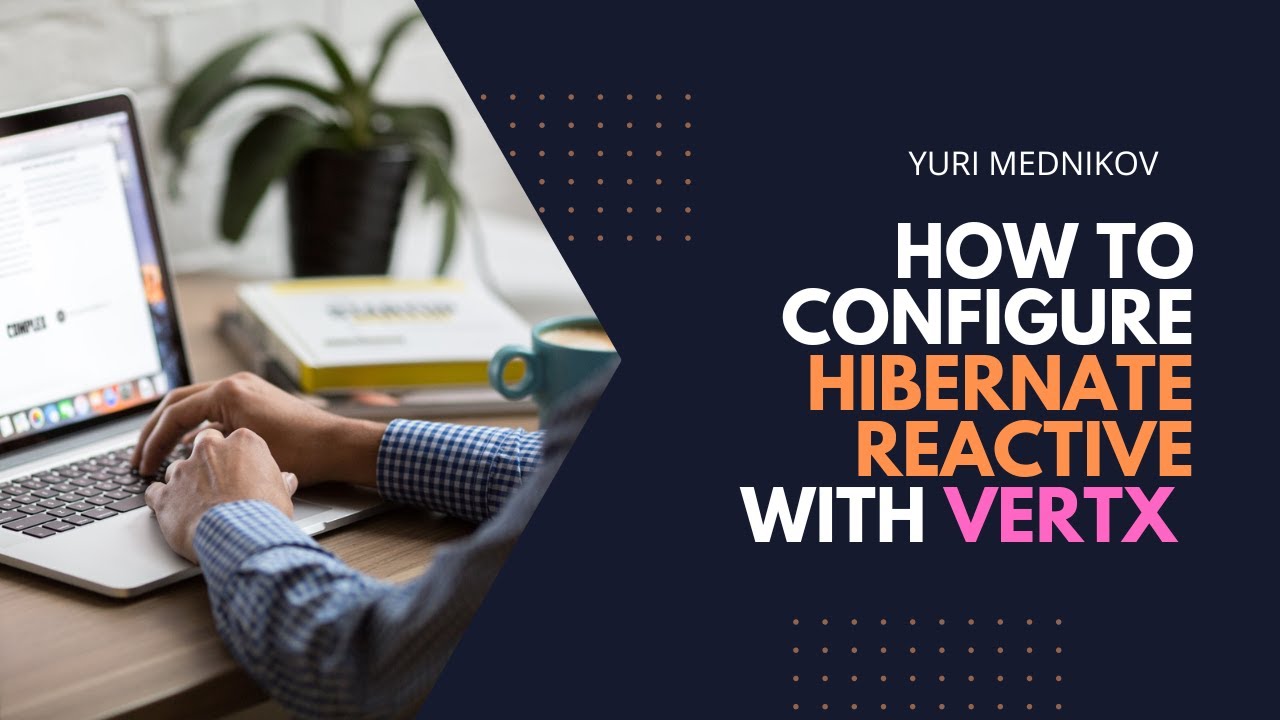 How to configure Hibernate Reactive with Eclipse Vertx 4 (Without XML)