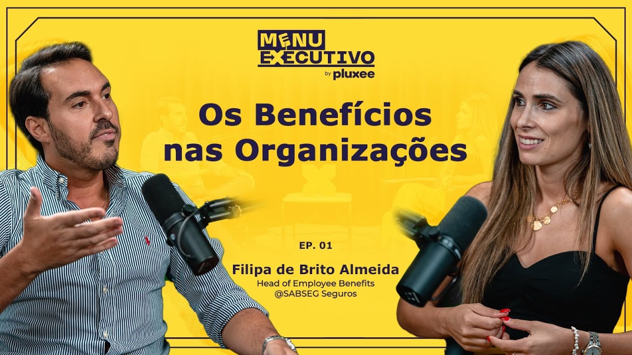 O Panorama de Benefícios Corporativos em Portugal: Filipa Almeida - Menu Executivo #1