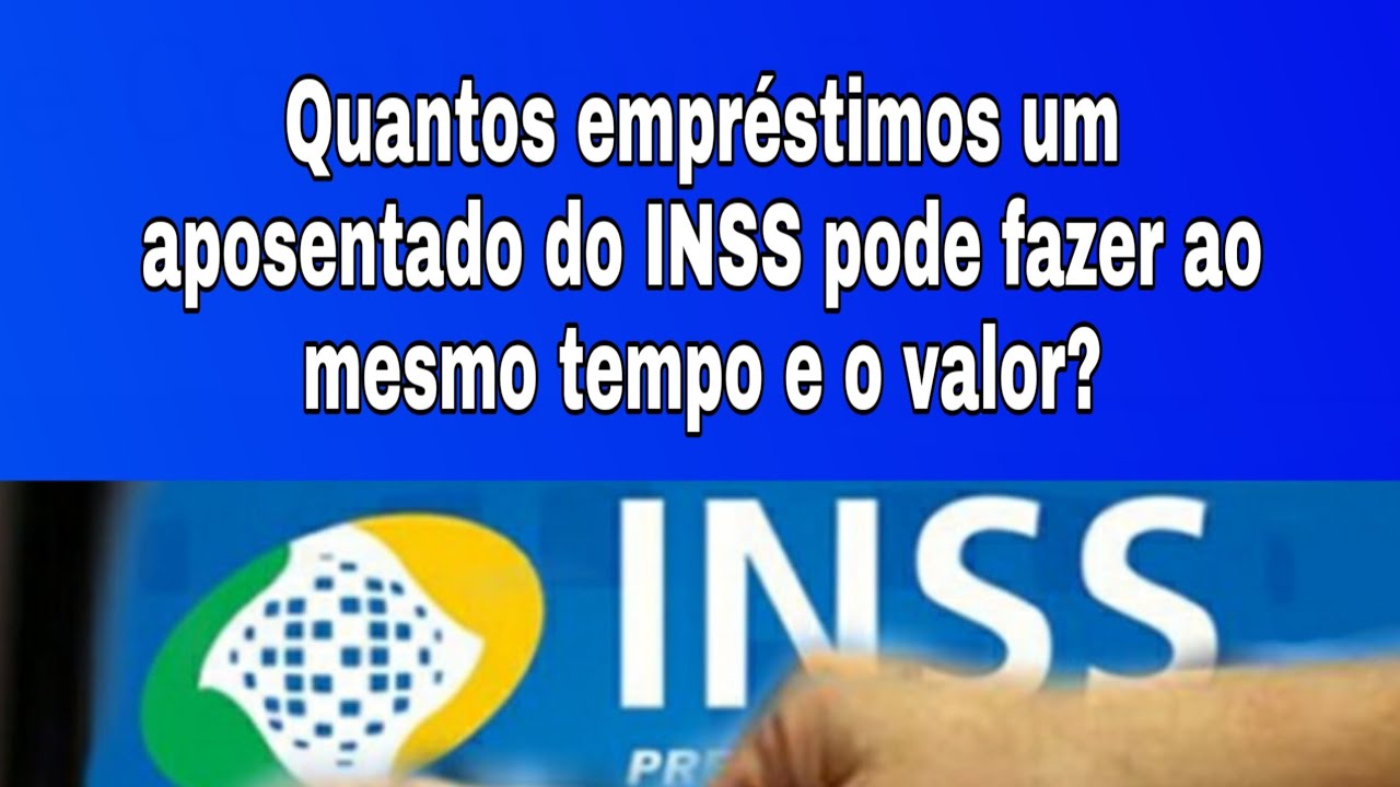 Quantos empr&eacute;stimos um aposentado do INSS pode fazer ao mesmo tempo e o valor?