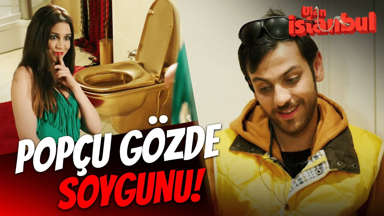 Popçu Gözde Soygunu! - Ulan İstanbul Soygun Sahneleri