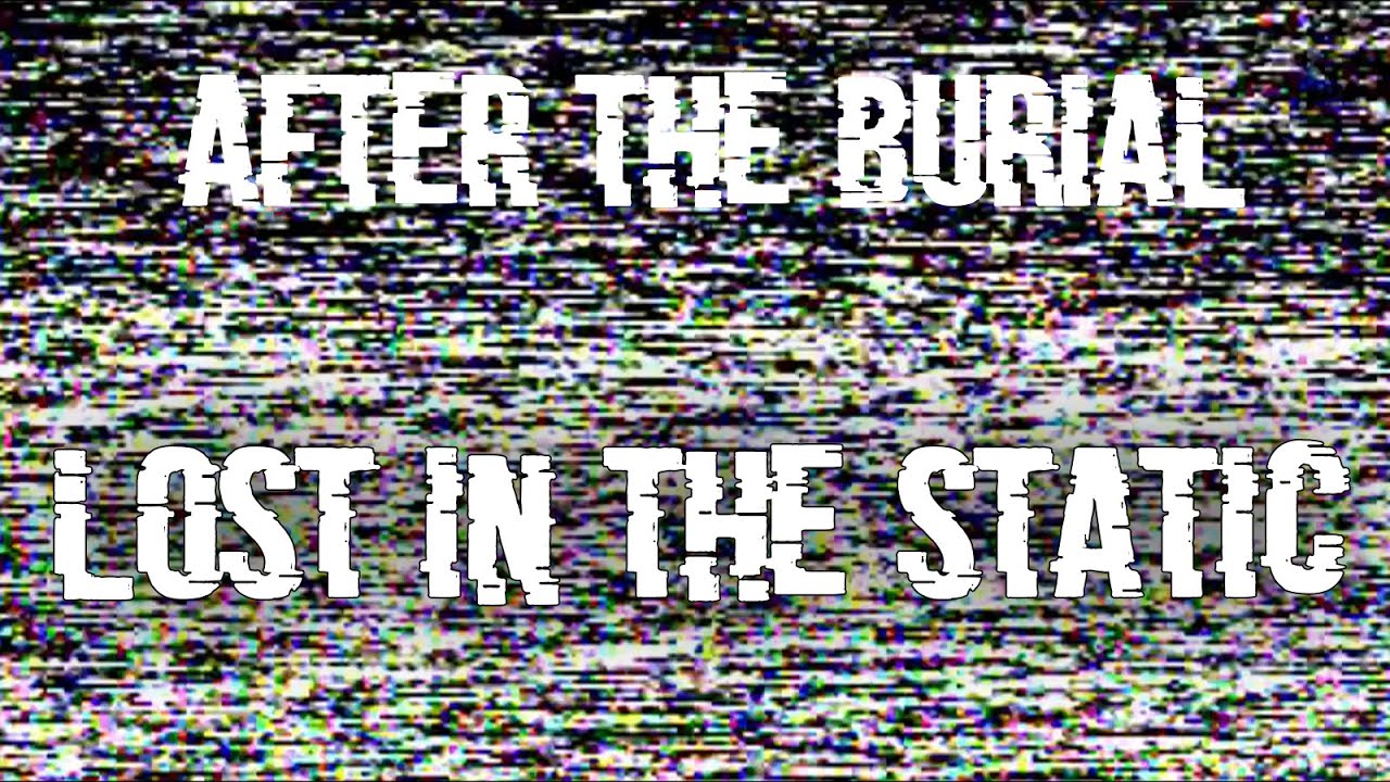 After The Burial - Lost In The Static (Lyrics)