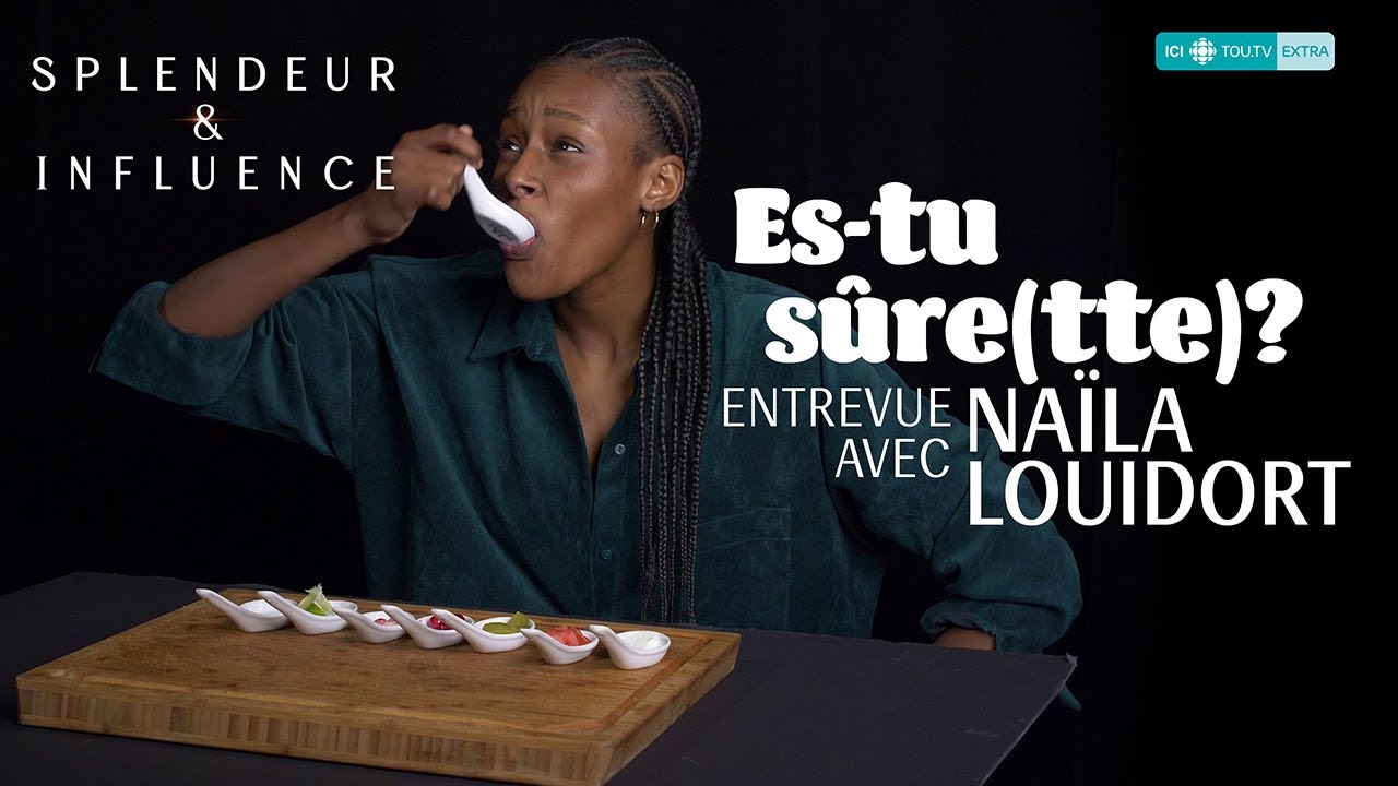 Splendeur et Influence | Es-tu sûre(tte)? : entrevue avec Naïla Louidort