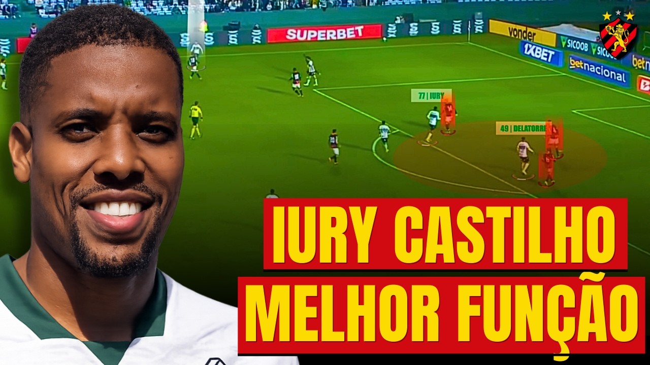 QUAL O MELHOR ENCAIXE TÁTICO DE IURY CASTILHO NO SPORT?