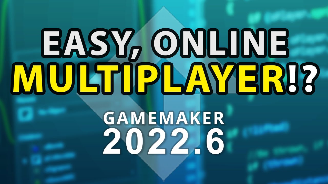 Многопользовательский режим теперь прост? — Обзор релиза GameMaker 2022.6