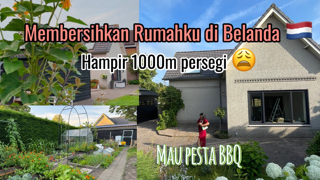 RUMAHKU SELUAS INI DI BELANDA 🇳🇱GIMANA BERSIHINNYA ? || BBQ